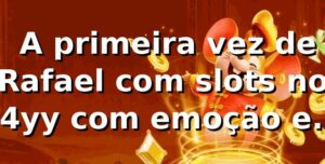 🎰 A primeira vez de Rafael com slots no 44yy com emoção e bônus